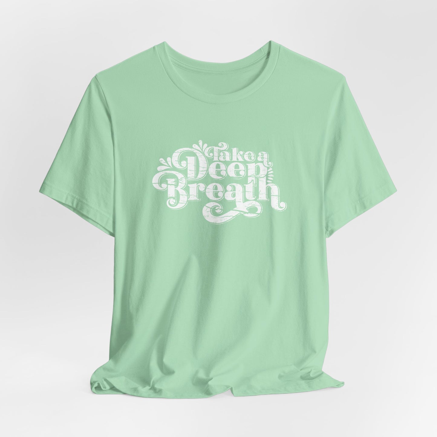 Take A Deep Breath T-Shirt For Relax T Shirt For Yoga TShirt For Inspirational Quote Tee