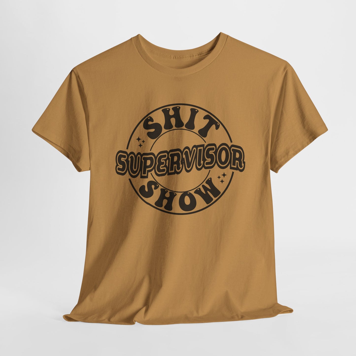 Supervisor T-Shirt For Shit Show T Shirt For Sarcastic Adult Babysitter TShirt