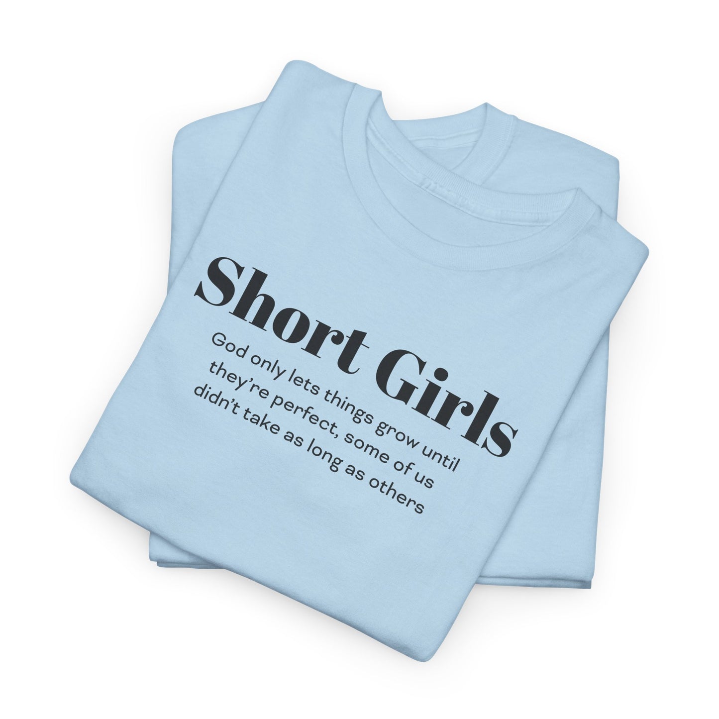 Funny T-Shirt For Short Girls T-Shirt For Sentimental Girl Shirt For Motivational Girl Shirt For Gift