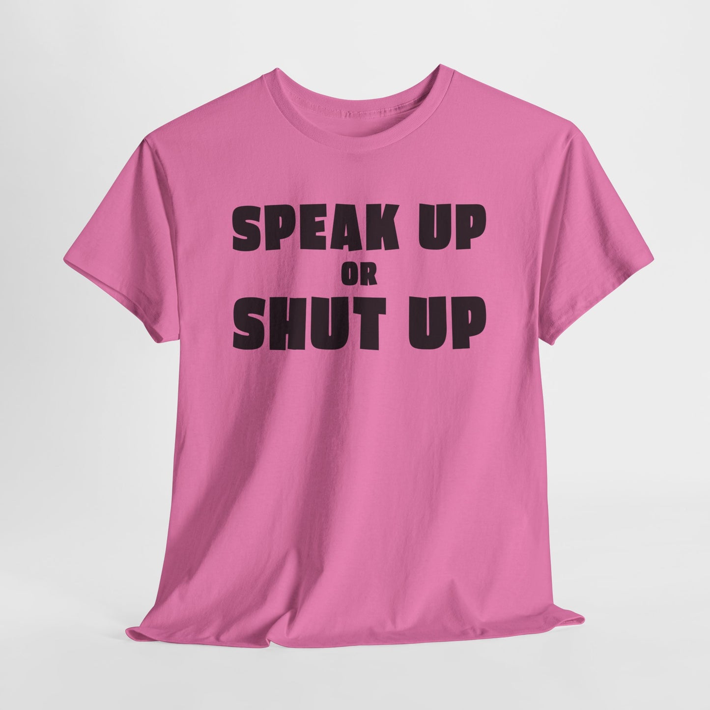 Speak Up T-Shirt For Sound Off TShirt For Express Yourself T Shirt