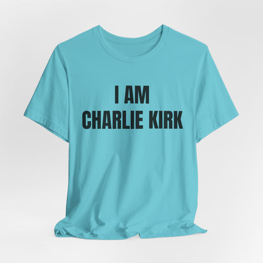 I Am Charlie Kirk Political T-Shirt