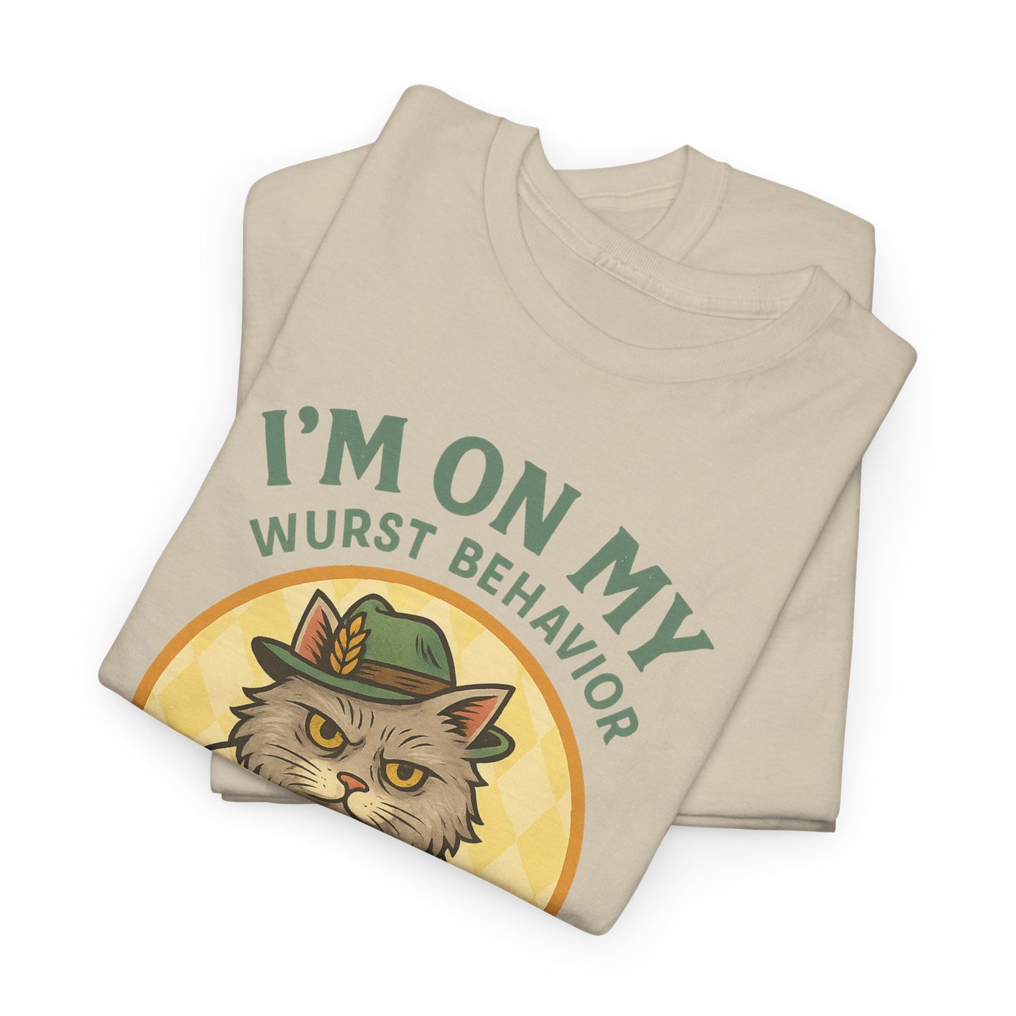 I'm on My Wurst Behavior T-Shirt