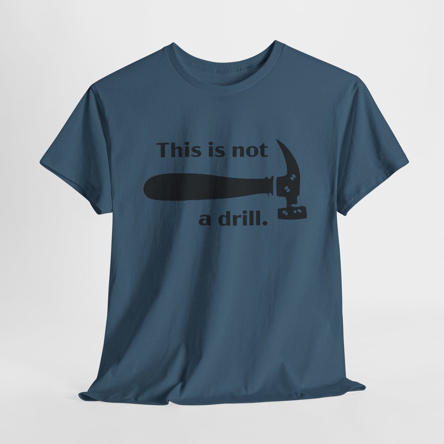 Not A Drill T-Shirt For Hammer T Shirt For Funny Tool TShirt