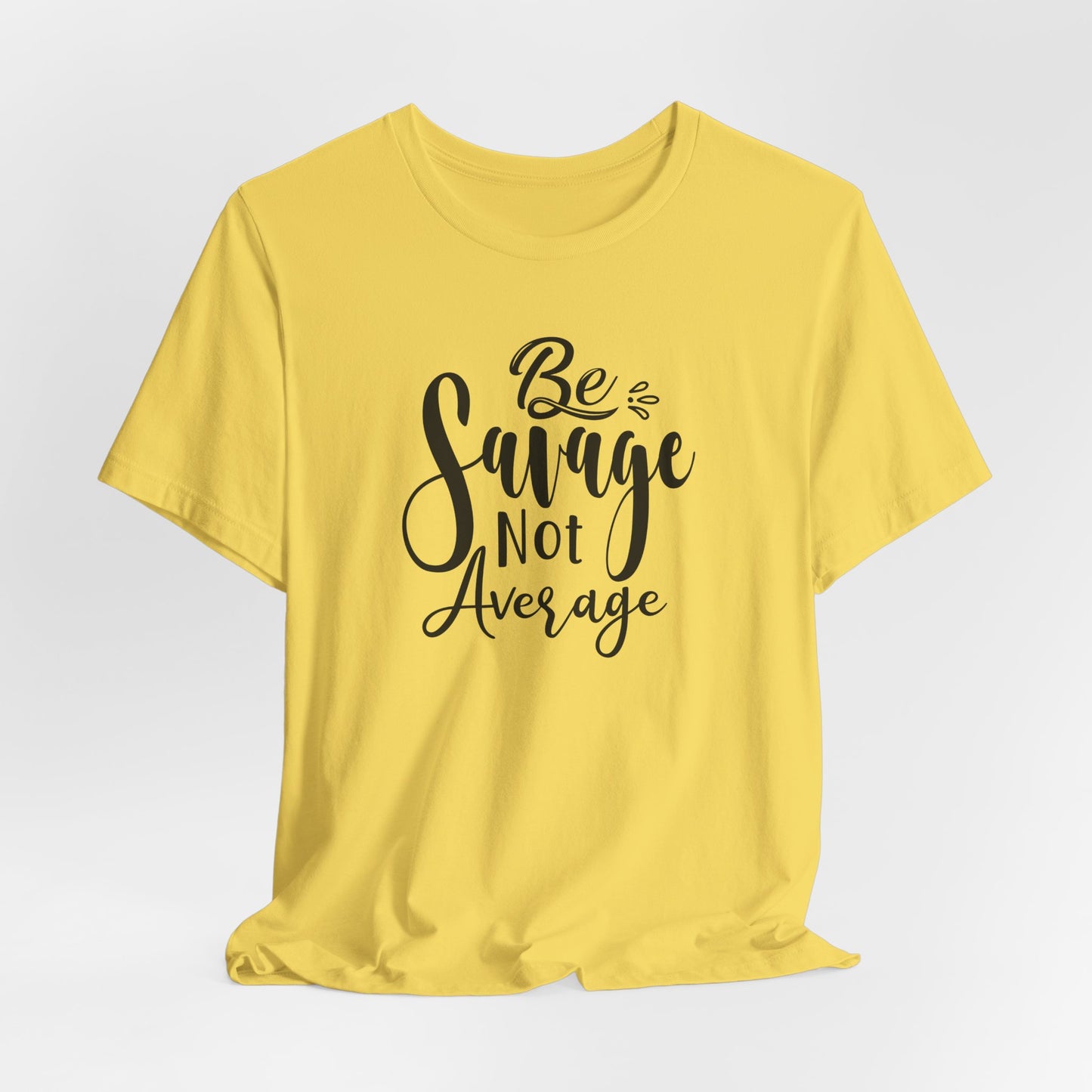 Savage T-Shirt For Not Average T Shirt For Cute Quote TShirt