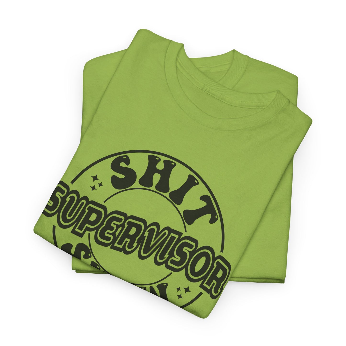 Supervisor T-Shirt For Shit Show T Shirt For Sarcastic Adult Babysitter TShirt