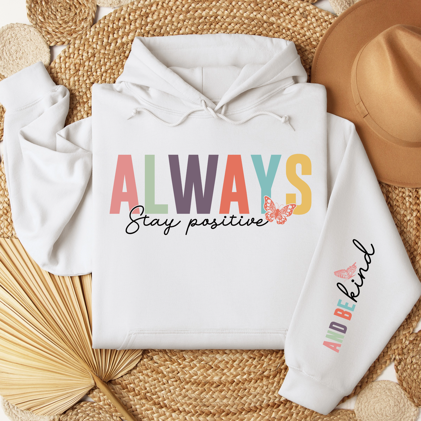 Stay Positive Hoodie For Be Kind Hooded Sweatshirt