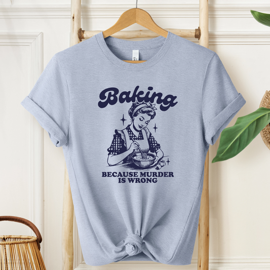 Funny Baking T-Shirt For Murder Is Wrong T Shirt For Sarcastic Retro TShirt