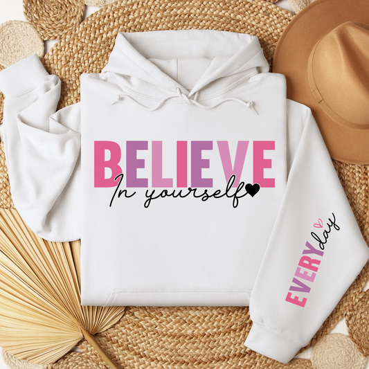 Believe In Yourself Hoodie For Inspirational Hooded Sweatshirt