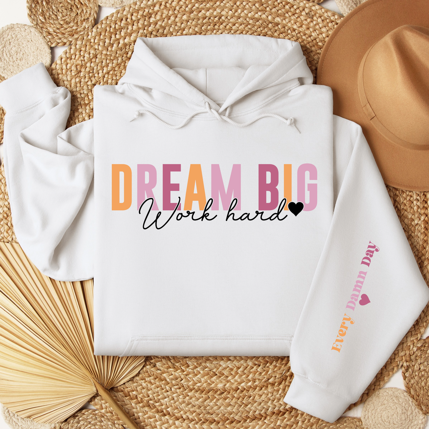 Dream Big Hooded Sweatshirt For Work Hard Hoodie