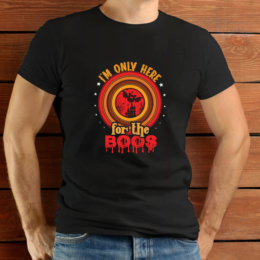 Here For The Boos T-Shirt For Funny Costume T Shirt For Halloween TShirt For Spooky Party Shirt