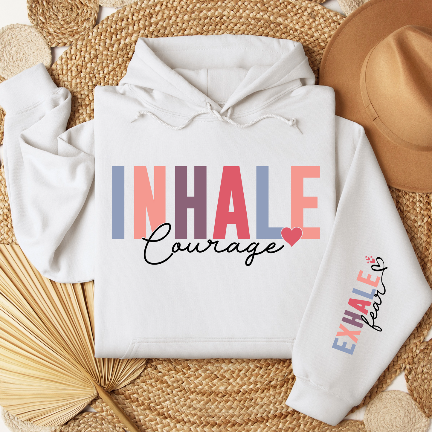 Inhale Courage Hoodie For Exhale Fear Hooded Sweatshirt