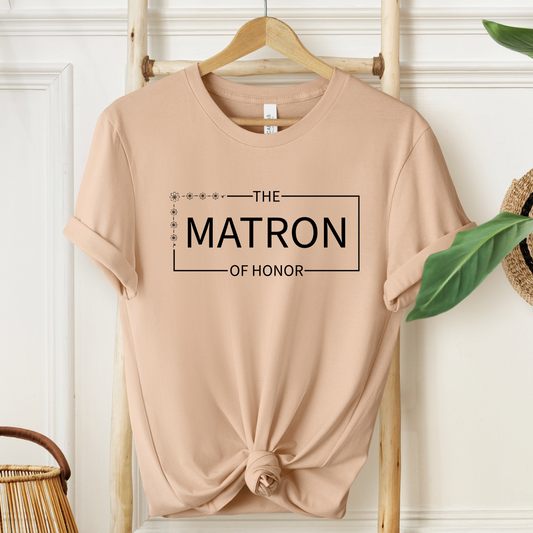 Matron Of Honor T-Shirt For Wedding Party TShirt For Bachelorette T Shirt