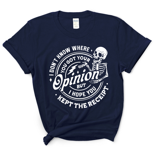 Snarky Opinion T-Shirt For Funny Insult T Shirt For Sarcastic Comment TShirt