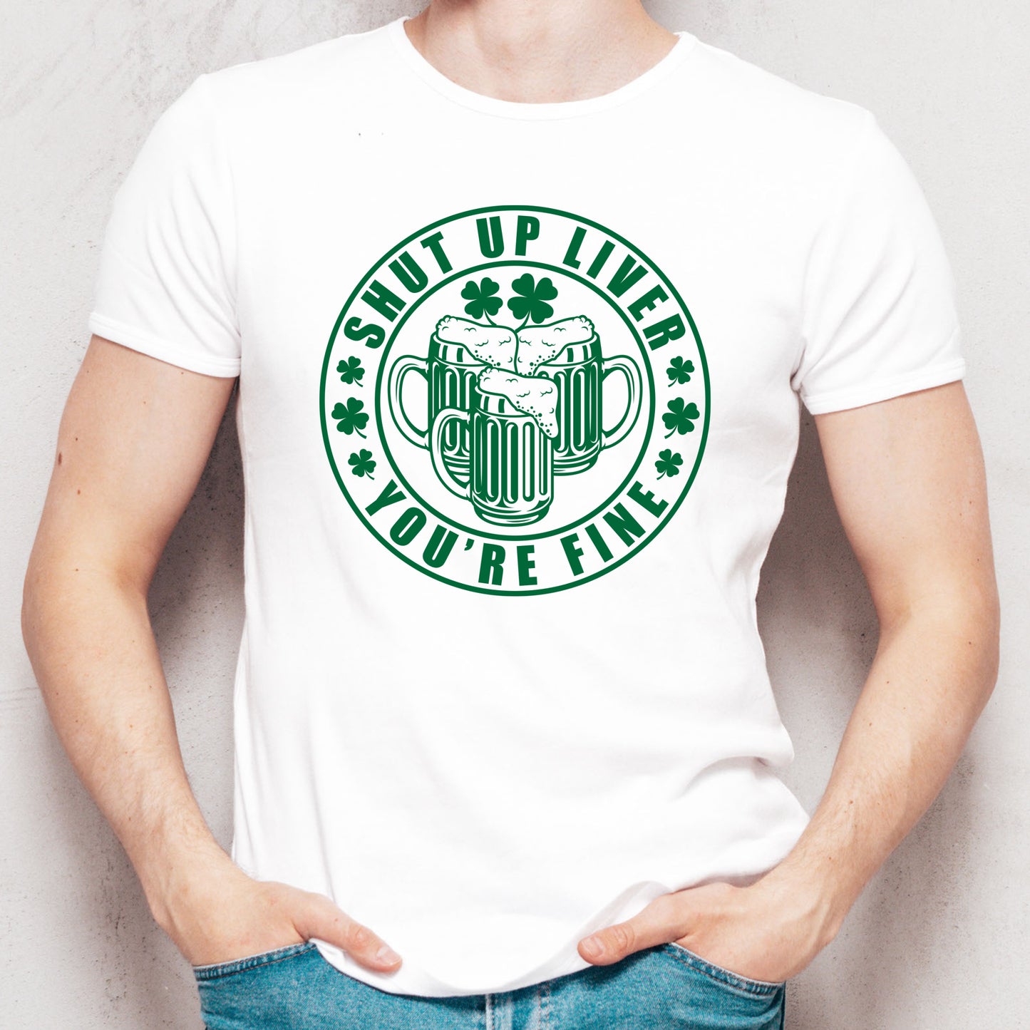 Shut Up Liver T-Shirt For St. Patricks Day T Shirt For St Paddys Day TShirt