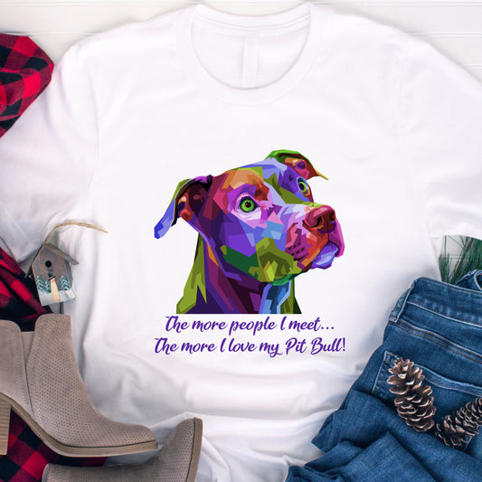Pit Bull T-Shirt For Pittie TShirt For Pitbull T Shirt For Favorite Dog Breed Shirt For Dog Lovers Tee For Dog Lovers Gift