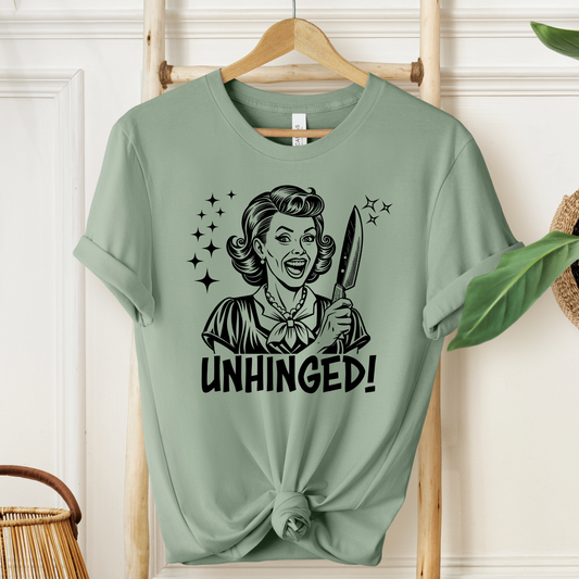 Unhinged T-Shirt For Crazy Lady T Shirt For Retro Housewife TShirt