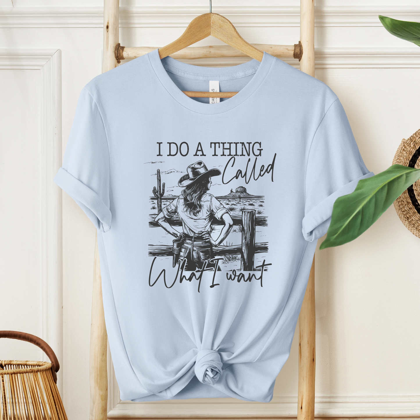 I Do A Thing Called What I Want T-Shirt For Headstrong Woman Tee