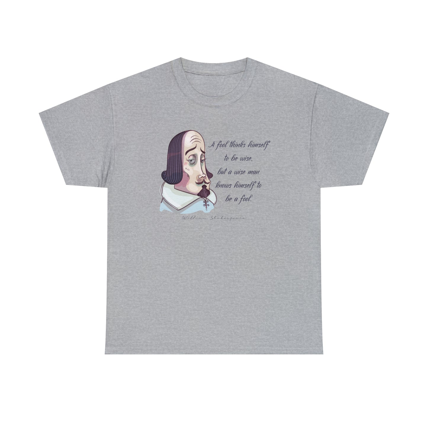 William Shakespeare T-Shirt With Shakespeare Quote TShirt For Fools T Shirt For Wise Man Shirt For Literary T-Shirt
