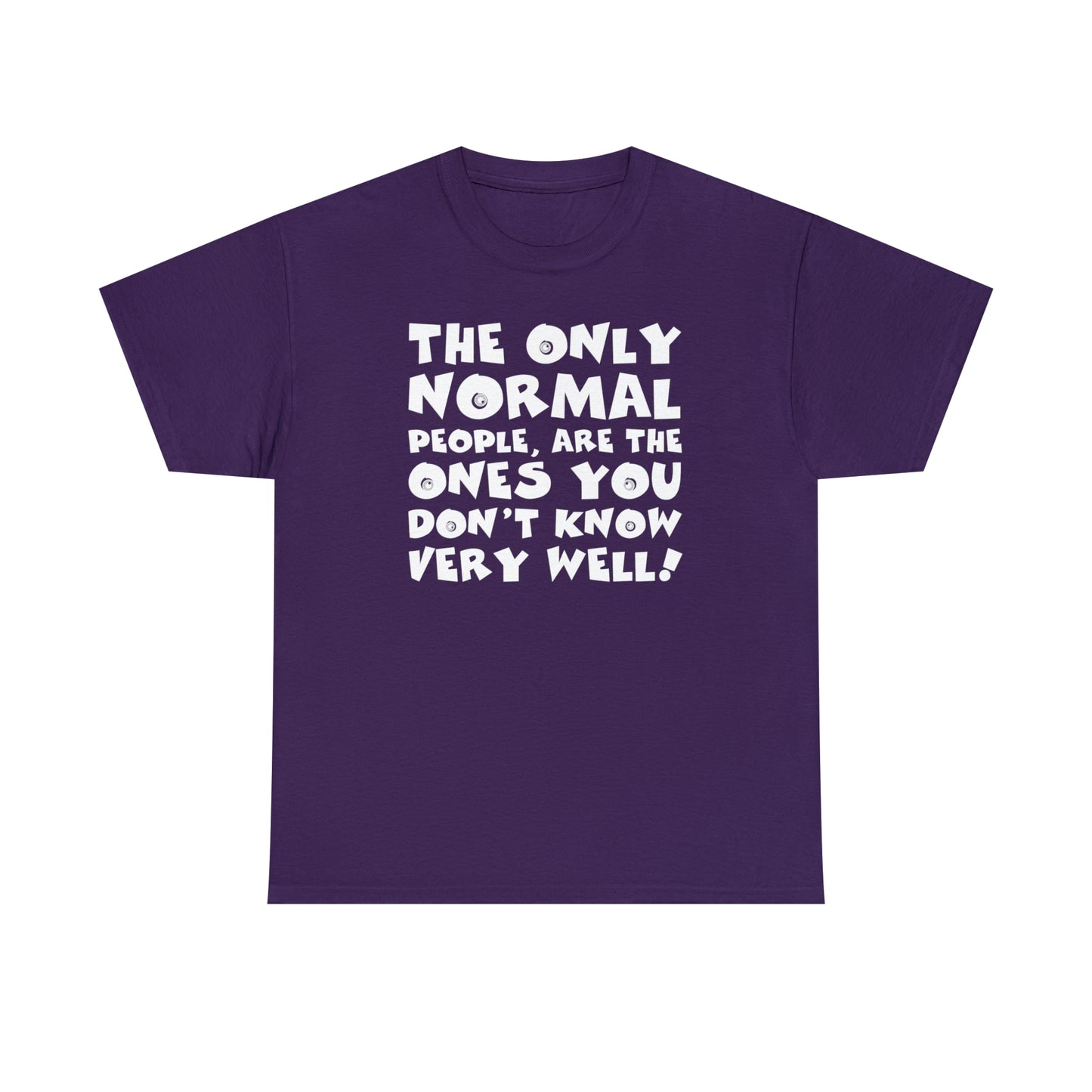 Normal People T-Shirt For Funny People TShirt Comedy T Shirt Silly Shirt For Funny Gift For Birthday