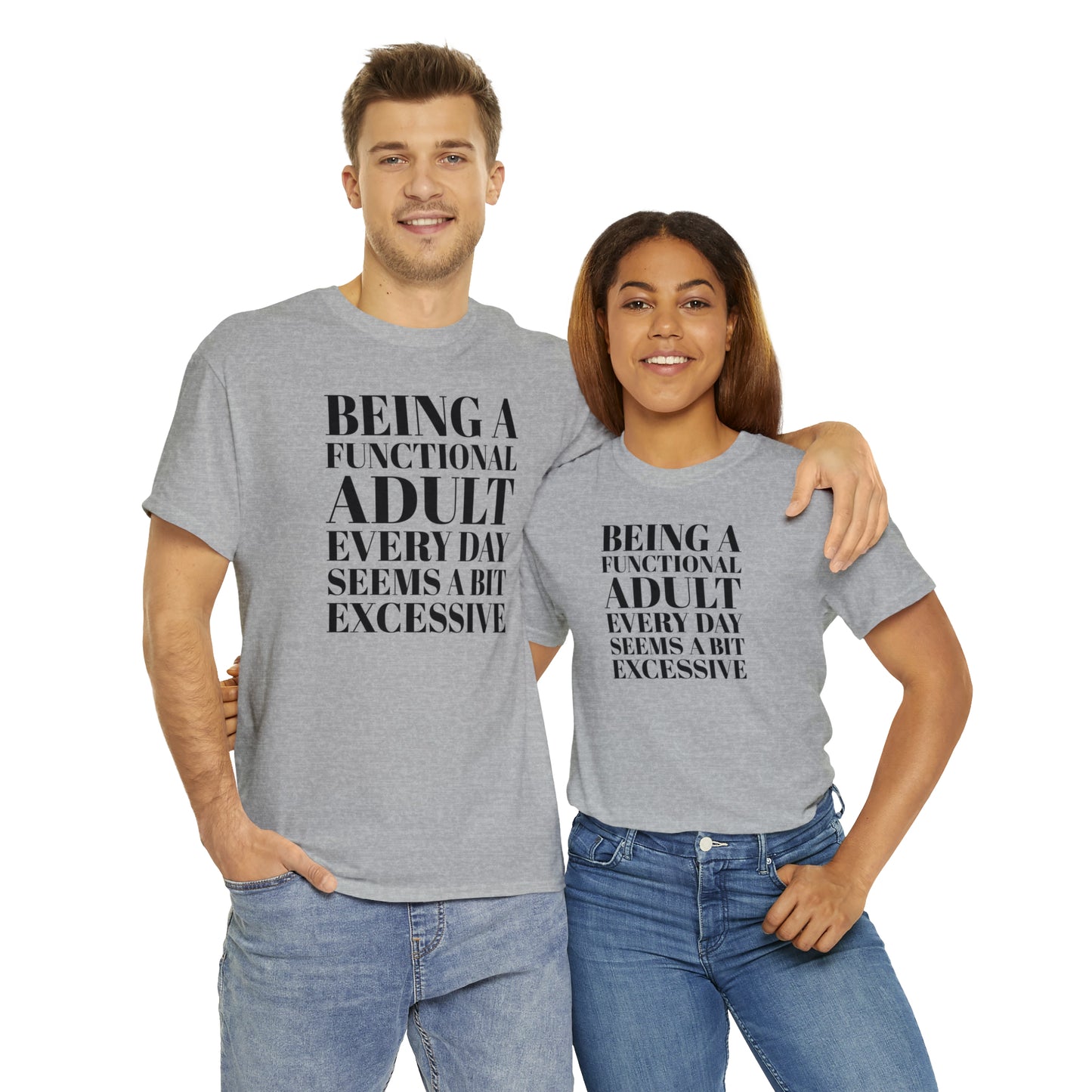 Functional Adult T-Shirt For Sarcastic Adult TShirt For Funny Quote T Shirt For Adult Children TShirt Humorous Tee For Funny Gift Shirt