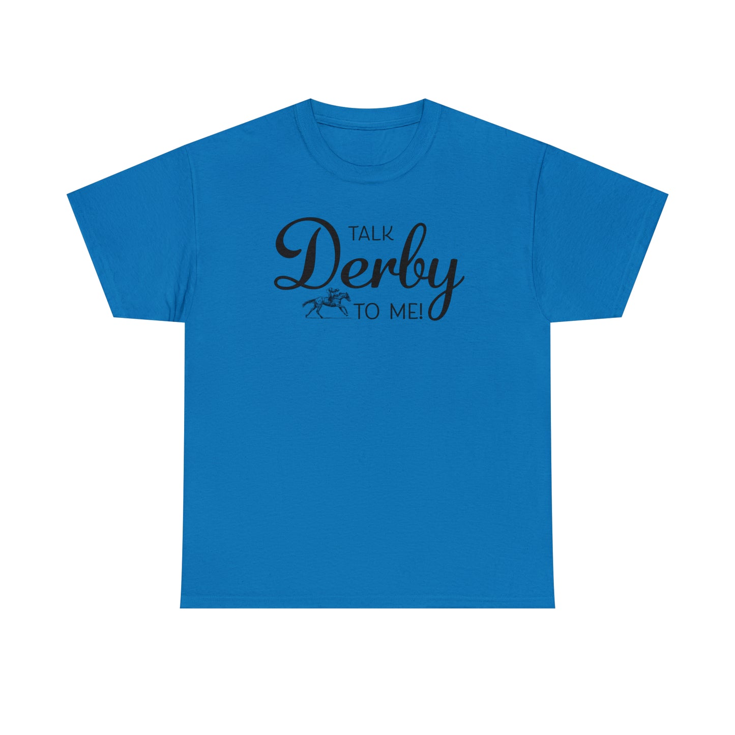 Talk Derby To Me T-Shirt For Kentucky Derby TShirt For Derby Day T Shirt For Horse Racing T-Shirt For Jockey Tee Shirt