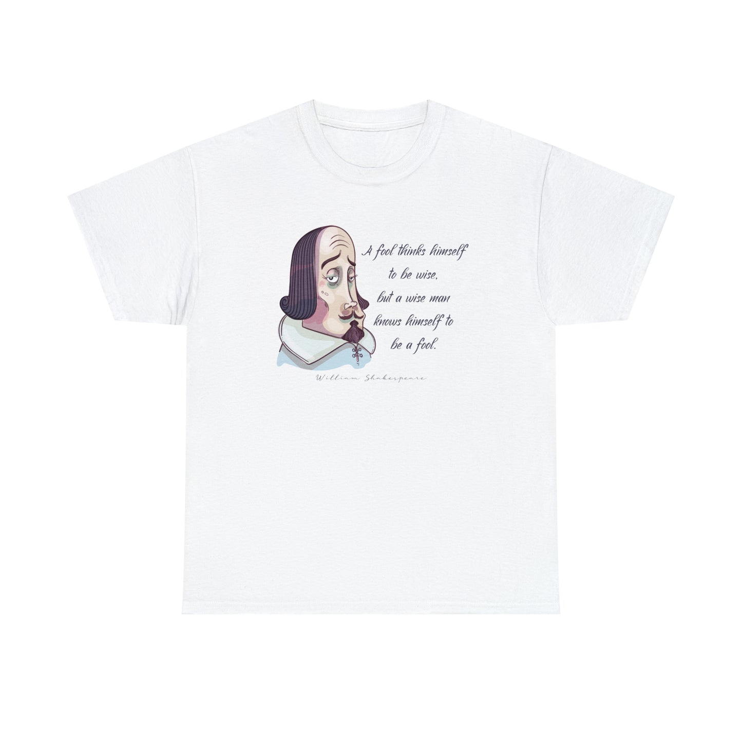 William Shakespeare T-Shirt With Shakespeare Quote TShirt For Fools T Shirt For Wise Man Shirt For Literary T-Shirt